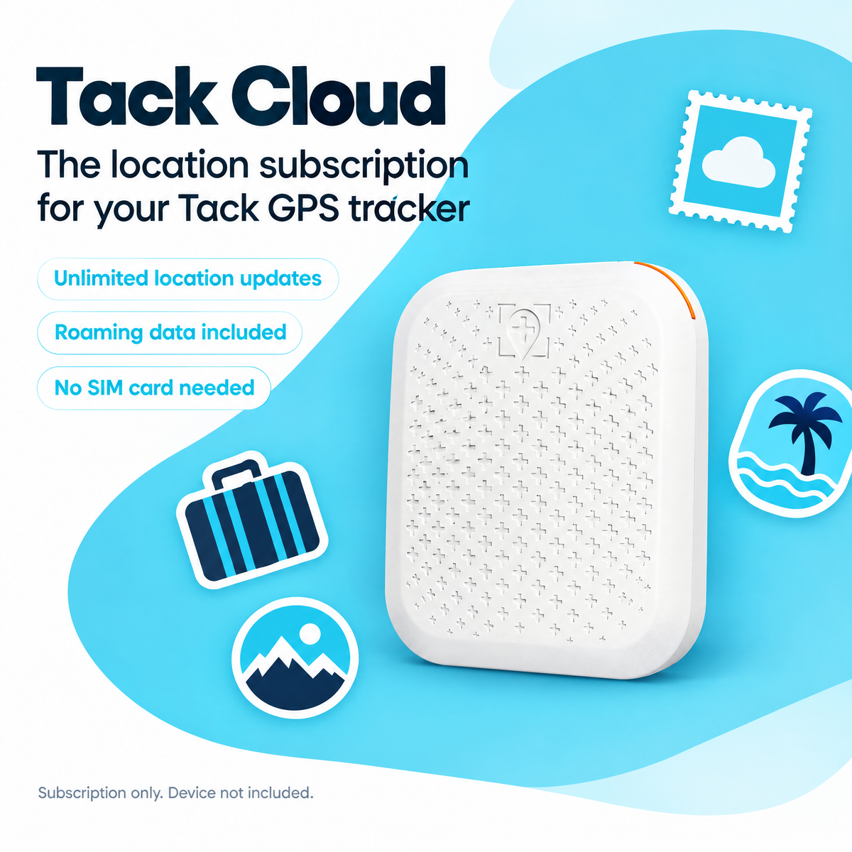 Tack Cloud location subscription for your Tack GPS tracker. Unlimited location updates, roaming data included, no SIM card needed. Device not included.